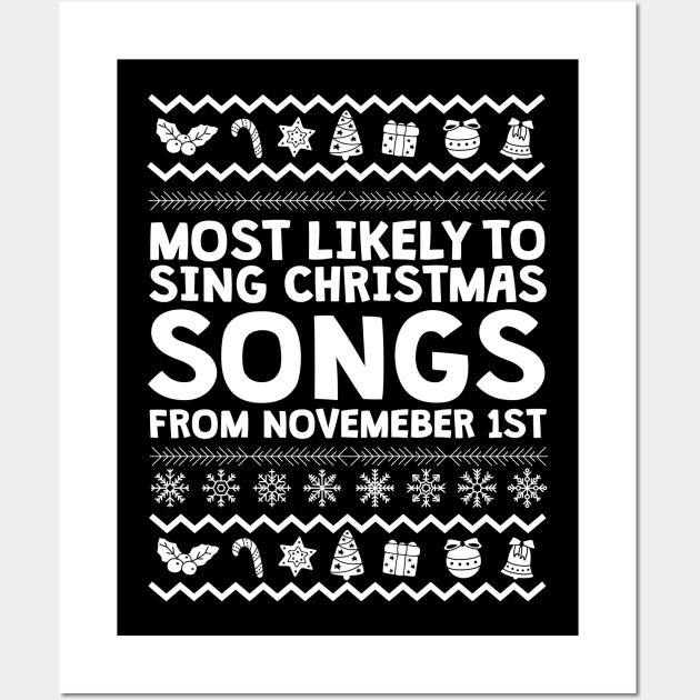 Most Likely To Sing Christmas Songs Ugly Christmas Wall Art by thingsandthings